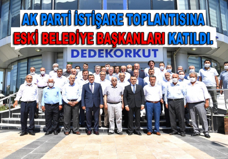 AK PARTİ İSTİŞARE TOPLANTISINA ESKİ BELEDİYE BAŞKANLARI KATILDI.