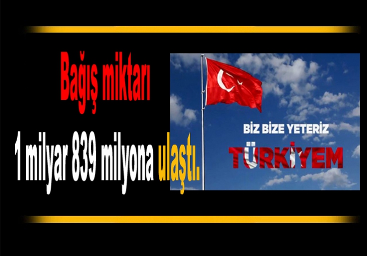 Bağış miktarı 1 milyar 839 milyona ulaştı.