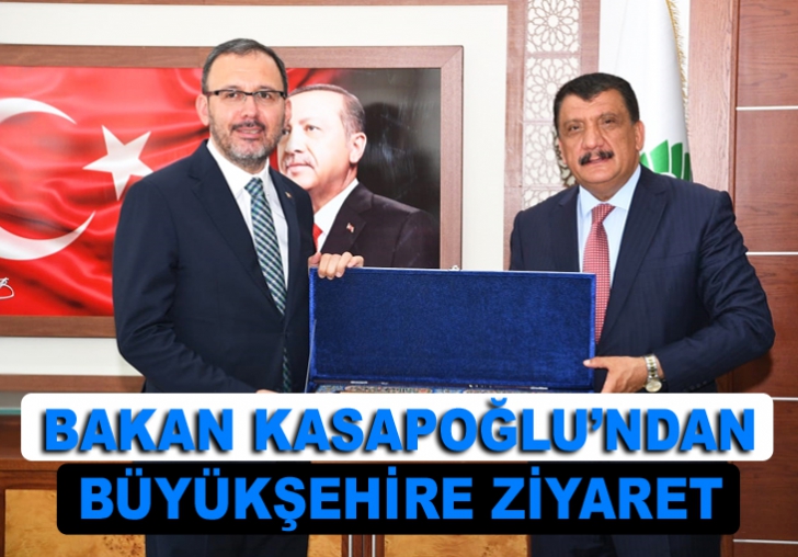 BAKAN KASAPOĞLU, BÜYÜKŞEHİR BELEDİYESİNİ ZİYARET ETTİ