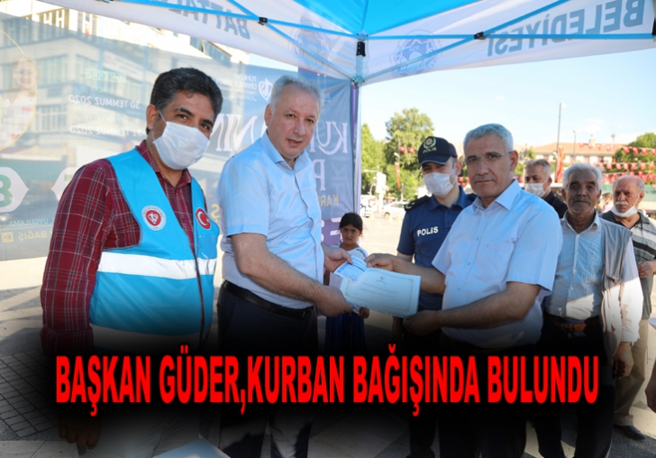 BAŞKAN GÜDER,KURBAN BAĞIŞINDA BULUNDU