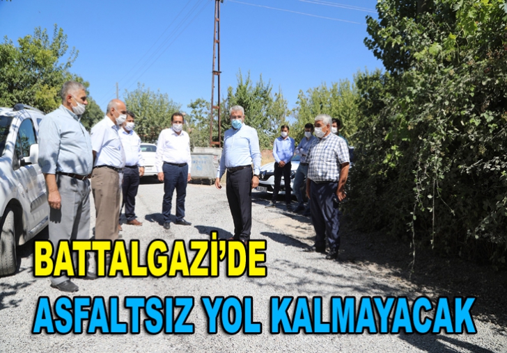 BATTALGAZİDE ASFALTSIZ YOL KALMAYACAK