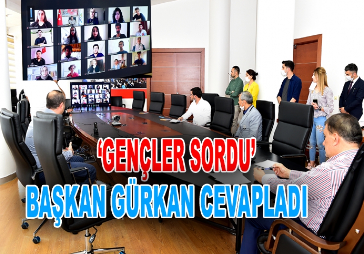 Büyükşehir Belediye Başkanı Gürkan, video konferansla gençlerle buluştu