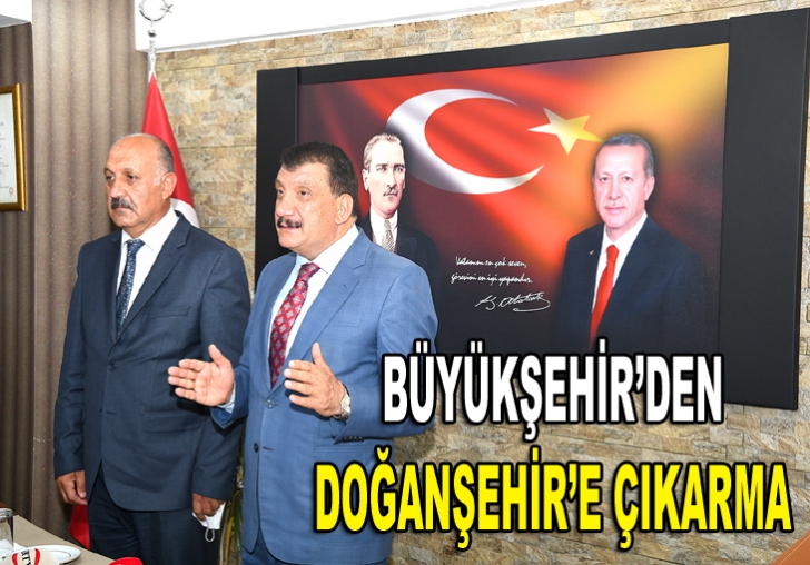 BÜYÜKŞEHİRDEN DOĞANŞEHİRE ÇIKARMA