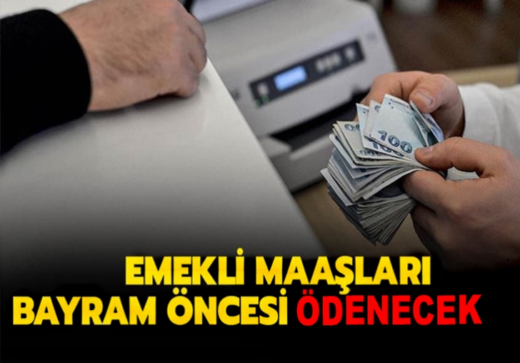 EMEKLİLERE BAYRAM ÖNCESİ ÖDEME