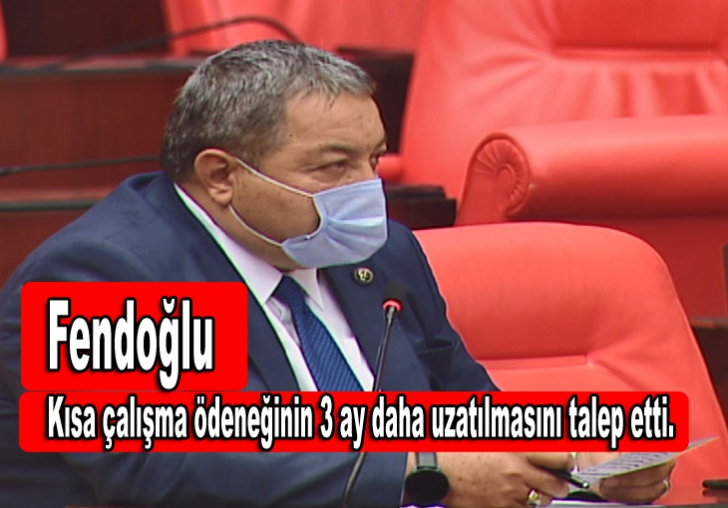 Fendoğlu,Kısa çalışma ödeneğinin 3 ay daha uzatılmasını istedi