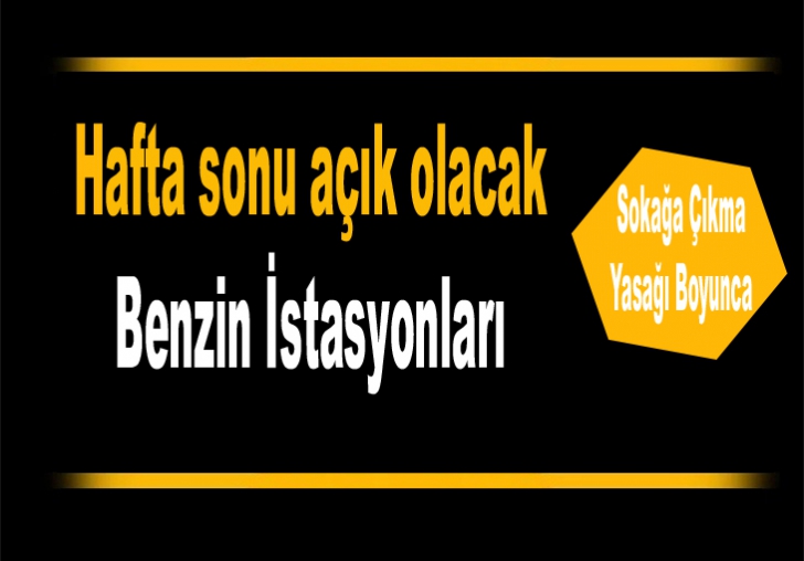 Hafta sonu açık olacak Benzin İstasyonları