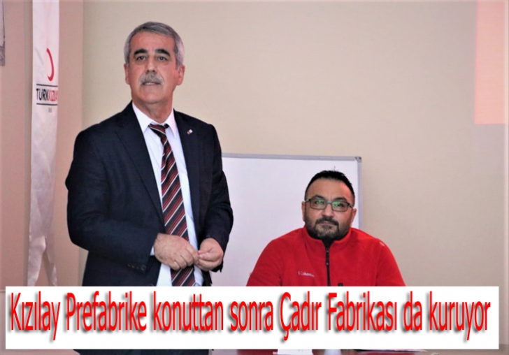 Kızılay Prefabrike konuttan sonra Çadır Fabrikası da kuruyor