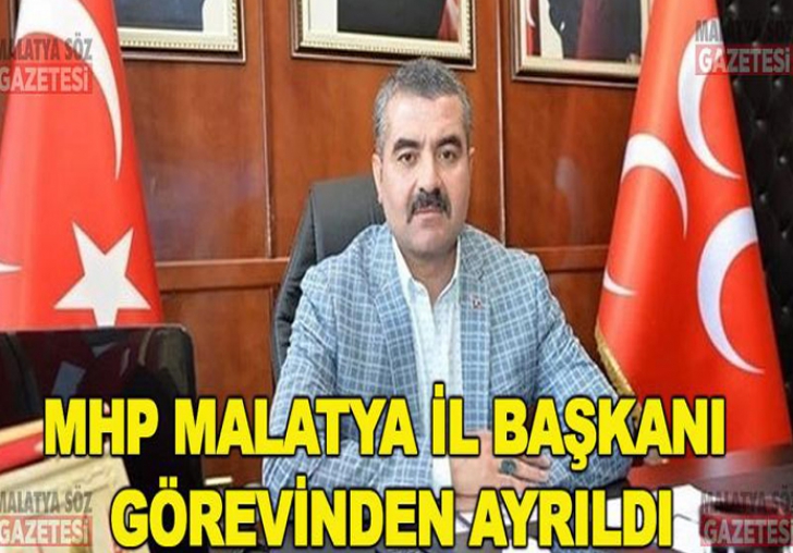 MHP Malatya İl Başkanı görevinden ayrıldı