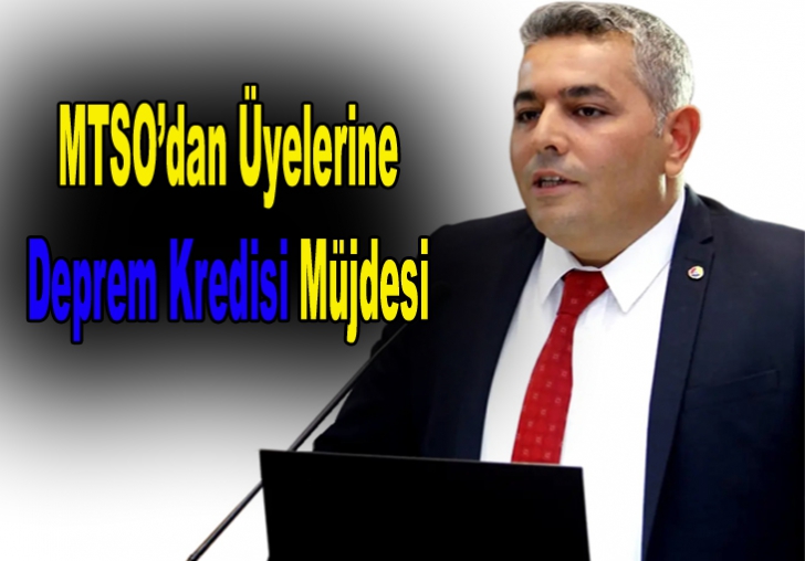 Mtsodan Üyelerine Deprem Kredisi Müjdesi