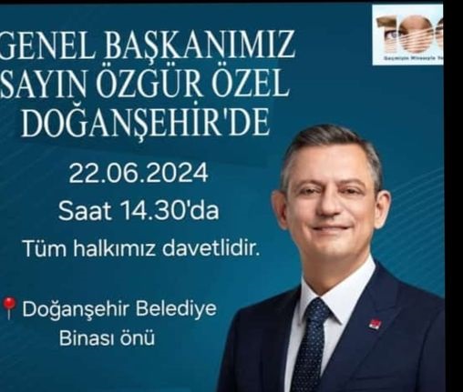 Özgür Özel Doğanşehir'de Halkla Buluşacak