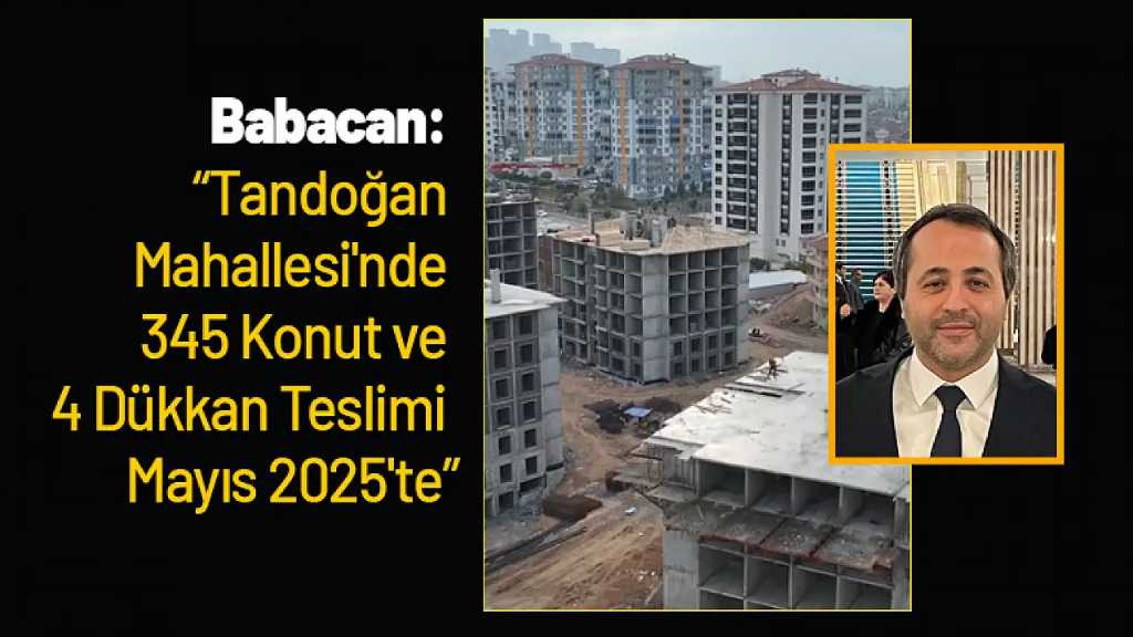 Tandoğan'da Konutlar 2025'de Teslim Edilecek