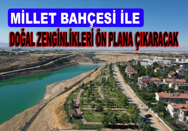 Tanıtım Projelerimiz, Millet Bahçesiyle Değer Bulacak