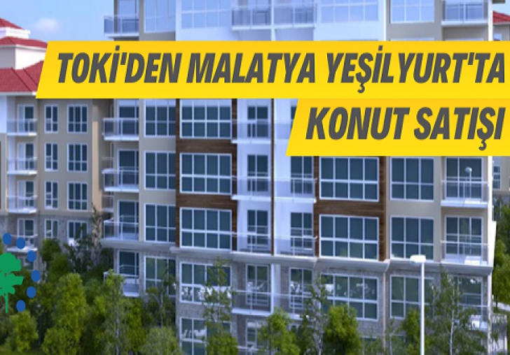 TOKİ Malatya da konut fiyatlarını uçurdu