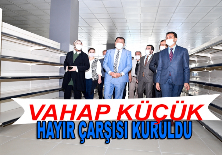 VAHAP KÜÇÜK HAYIR ÇARŞISI KURULDU