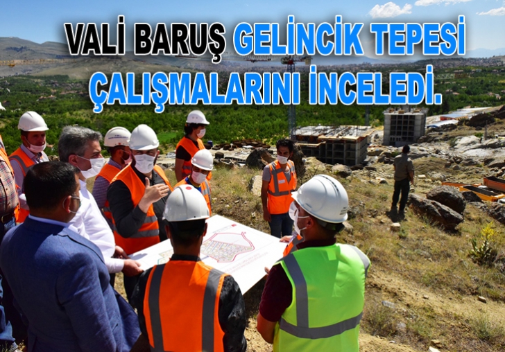 Vali Baruş,Gelincik Tepesi Çalışmalarını İnceledi 