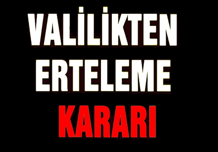 Valilikten erteleme kararı