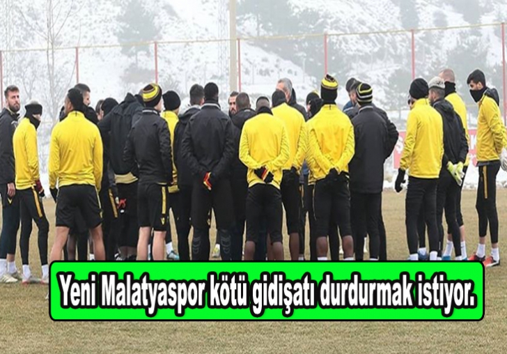  Yeni Malatyaspor kötü gidişatı durdurmak istiyor.