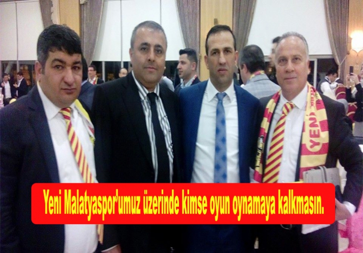 Yeni Malatyasporun üzerinde kimse oyun oynamaya kalkmasın.