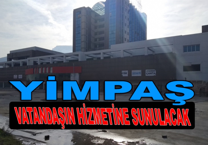 YİMPAŞ VATANDAŞIN HİZMETİNE SUNULACAK